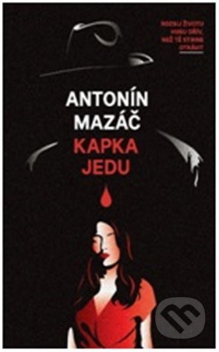 Kniha: Kapka jedu (Antonín Mazáč). Talent Pro ART, 2022 Kniha: Kapka jedu (Antonín Mazáč). Talent Pro ART, 2022