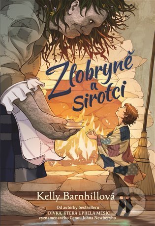 Kniha: Zlobryně a sirotci (Kelly Barnhillová). Argo, 2022 Kniha: Zlobryně a sirotci (Kelly Barnhillová). Argo, 2022