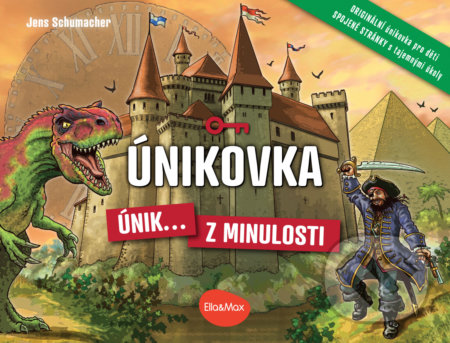 Kniha: Únikovka – Únik z minulosti (Jens Schumacher). Ella & Max, 2022 Kniha: Únikovka – Únik z minulosti (Jens Schumacher). Ella & Max, 2022