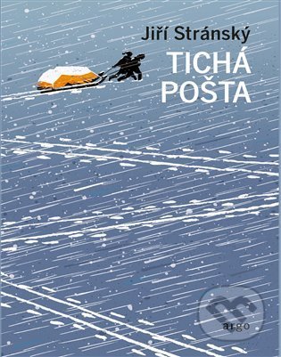 Kniha: Tichá pošta (Jiří Stránský). Argo, 2022 Kniha: Tichá pošta (Jiří Stránský). Argo, 2022