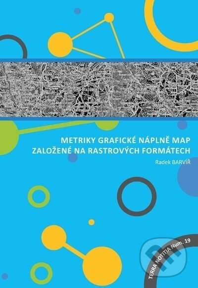 Kniha: Metriky grafické náplně map založené na rastrových formátech (Radek Barvíř). Univerzita Palackého v Olomouci, 2022 Kniha: Metriky grafické náplně map založené na rastrových formátech (Radek Barvíř). Univerzita Palackého v Olomouci, 2022