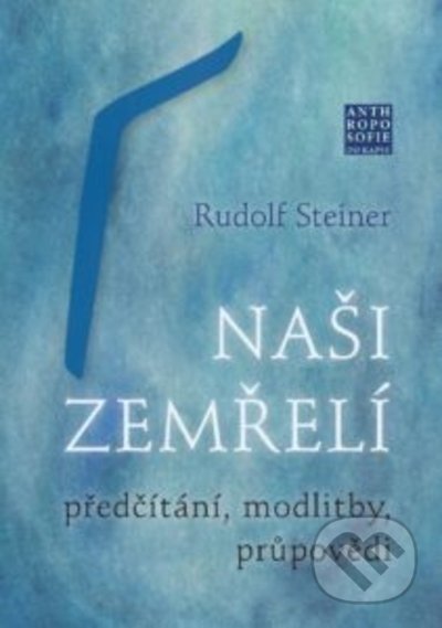Kniha: Naši zemřelí (Rudolf Steiner). Franesa, 2022 Kniha: Naši zemřelí (Rudolf Steiner). Franesa, 2022