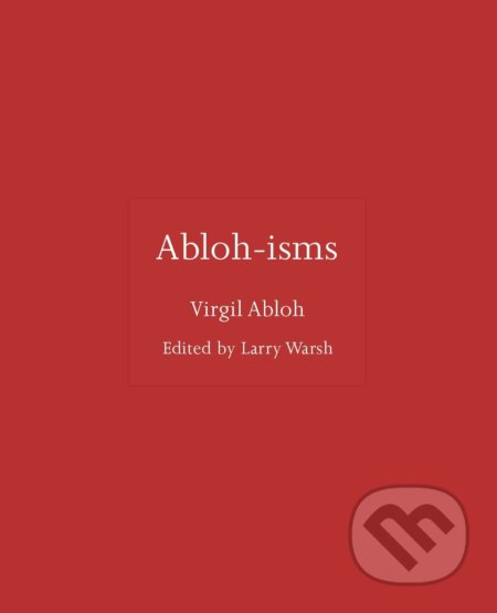 Kniha: Abloh-isms (Virgil Abloh). Princeton University, 2021 Kniha: Abloh-isms (Virgil Abloh). Princeton University, 2021