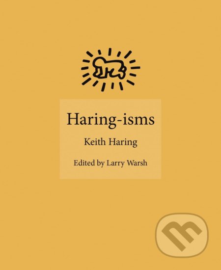 Kniha: Haring-isms (Keith Haring). Princeton University, 2020 Kniha: Haring-isms (Keith Haring). Princeton University, 2020