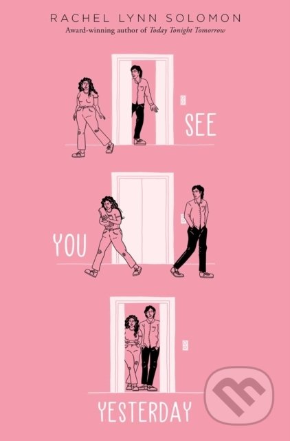 Kniha: See You Yesterday (Rachel Lynn Solomon). Simon & Schuster, 2022 Kniha: See You Yesterday (Rachel Lynn Solomon). Simon & Schuster, 2022