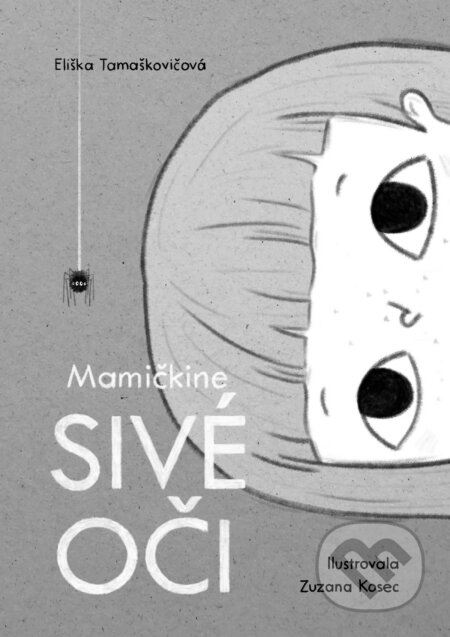 Kniha: Mamičkine sivé oči (Eliška Tamaškovičová). Enigma, 2022 Kniha: Mamičkine sivé oči (Eliška Tamaškovičová). Enigma, 2022