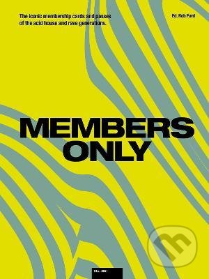 Kniha: Members Only (Rob Ford). Velocity Press, 2022 Kniha: Members Only (Rob Ford). Velocity Press, 2022