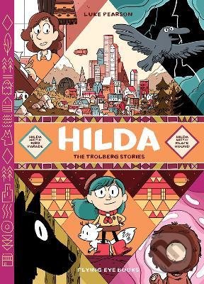 Kniha: Hilda: The Trolberg Stories (Luke Pearson). Flying Eye Books, 2022 Kniha: Hilda: The Trolberg Stories (Luke Pearson). Flying Eye Books, 2022