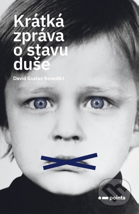 Kniha: Krátká zpráva o stavu duše (David Gustav Benedikt). Pointa, 2022 Kniha: Krátká zpráva o stavu duše (David Gustav Benedikt). Pointa, 2022