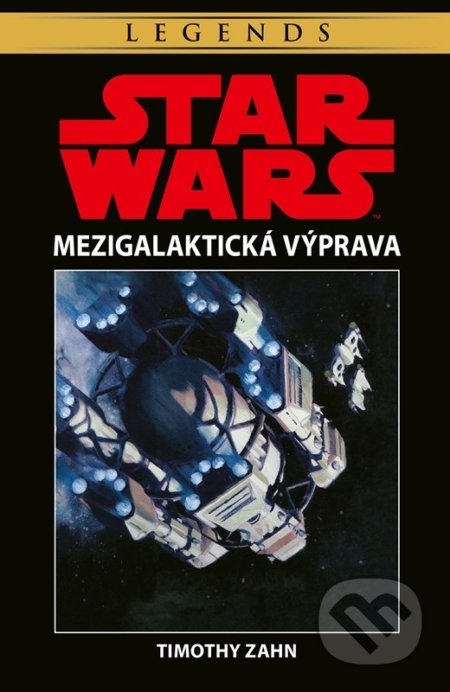 Kniha: Star Wars: Mezigalaktická výprava (Timothy Zahn). Egmont ČR, 2022 Kniha: Star Wars: Mezigalaktická výprava (Timothy Zahn). Egmont ČR, 2022