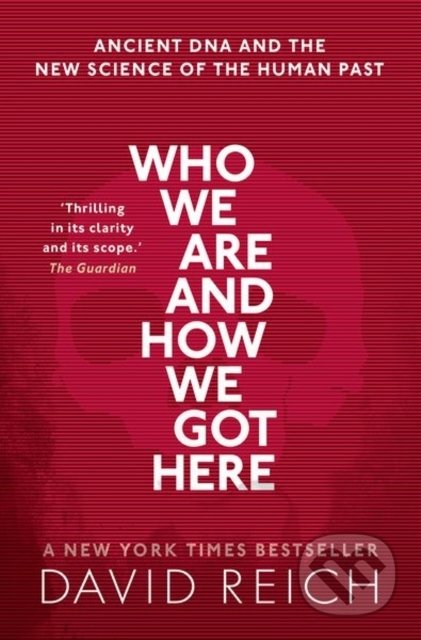 Kniha: Who We Are and How We Got Here (David Reich). Oxford University Press, 2019 Kniha: Who We Are and How We Got Here (David Reich). Oxford University Press, 2019