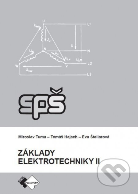 Kniha: Základy elektrotechniky II. (Eva Šteliarová, Miroslav Tuma a Tomáš Hajach). Expol Pedagogika, 2022 Kniha: Základy elektrotechniky II. (Eva Šteliarová, Miroslav Tuma a Tomáš Hajach). Expol Pedagogika, 2022