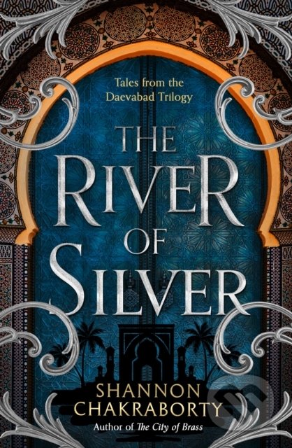 Kniha: The River of Silver (S.A. Chakraborty). HarperCollins, 2022 Kniha: The River of Silver (S.A. Chakraborty). HarperCollins, 2022