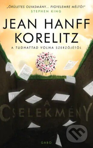 Kniha: A cselekmény (Jean Hanff Korelitz). Gabo Kiadó, 2022 Kniha: A cselekmény (Jean Hanff Korelitz). Gabo Kiadó, 2022