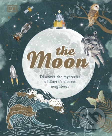 Kniha: The Moon (Dr. Sanyln Buxner). Dorling Kindersley, 2022 Kniha: The Moon (Dr. Sanyln Buxner). Dorling Kindersley, 2022