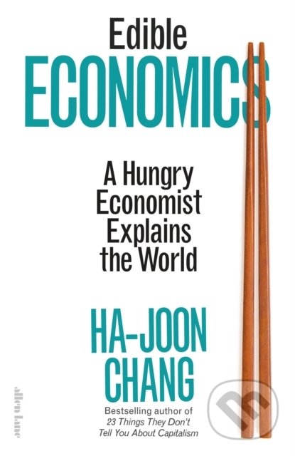 Kniha: Edible Economics (Ha-Joon Chang). Penguin Books, 2022 Kniha: Edible Economics (Ha-Joon Chang). Penguin Books, 2022