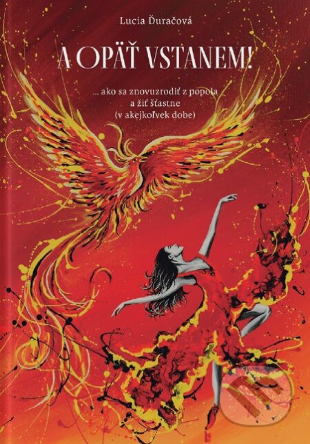 Kniha: A opäť vstanem! (Lucia Ďuračová). Lucia Ďuračová, 2022 Kniha: A opäť vstanem! (Lucia Ďuračová). Lucia Ďuračová, 2022