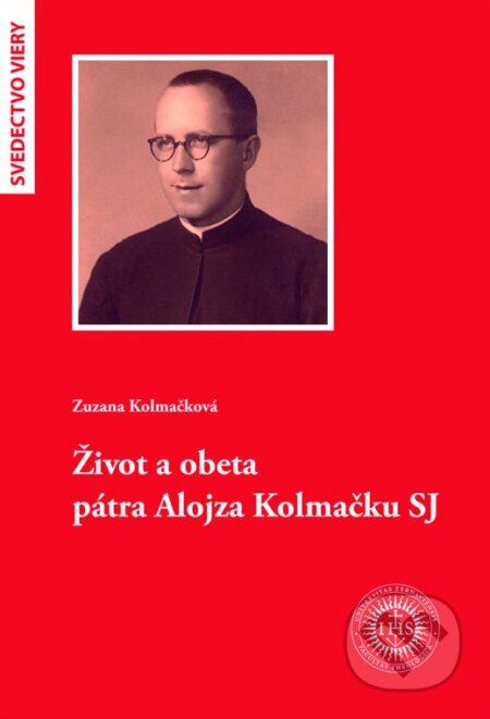 Kniha: Život a obeta pátra Alojza Kolmačku SJ (Zuzana Kolmačková). Dobrá kniha, Teologická fakulta Trnavskej univerzity, 2022 Kniha: Život a obeta pátra Alojza Kolmačku SJ (Zuzana Kolmačková). Dobrá kniha, Teologická fakulta Trnavskej univerzity, 2022