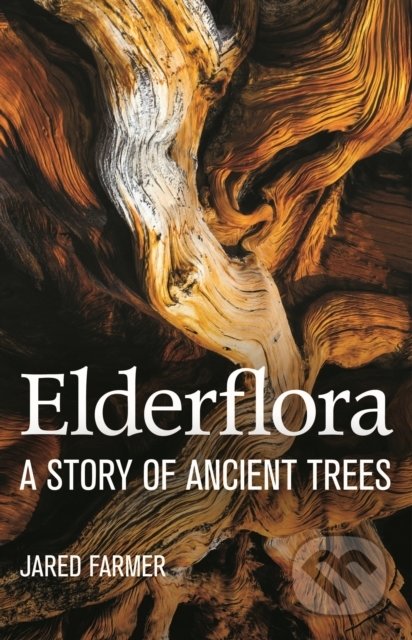 Kniha: Elderflora (Jared Farmer). Pan Macmillan, 2022 Kniha: Elderflora (Jared Farmer). Pan Macmillan, 2022