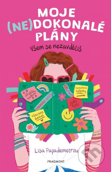 Kniha: Moje (ne)dokonalé plány: Všem se nezavděčíš (Lisa Papademetriou). Nakladatelství Fragment, 2022 Kniha: Moje (ne)dokonalé plány: Všem se nezavděčíš (Lisa Papademetriou). Nakladatelství Fragment, 2022