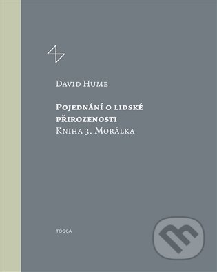 Kniha: Pojednání o lidské přirozenosti 3 (David Hume). Togga, 2022 Kniha: Pojednání o lidské přirozenosti 3 (David Hume). Togga, 2022