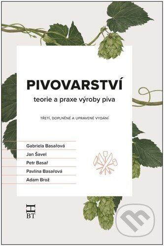 Kniha: Pivovarství (Gabriela Basařová, Jan Šavel a Petr Basař). Havlíček Brain Team, 2022 Kniha: Pivovarství (Gabriela Basařová, Jan Šavel a Petr Basař). Havlíček Brain Team, 2022