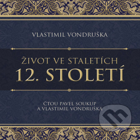 Audiokniha: 12. století (Vlastimil Vondruška). Tympanum, 2022 Audiokniha: 12. století (Vlastimil Vondruška). Tympanum, 2022