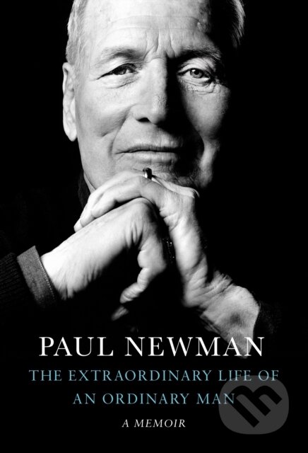 Kniha: The Extraordinary Life of an Ordinary Man (Paul Newman). Cornerstone, 2022 Kniha: The Extraordinary Life of an Ordinary Man (Paul Newman). Cornerstone, 2022