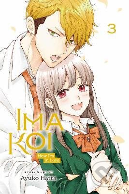 Kniha: Ima Koi: Now I'm in Love 3 (Ayuko Hatta). Viz Media, 2022 Kniha: Ima Koi: Now I'm in Love 3 (Ayuko Hatta). Viz Media, 2022