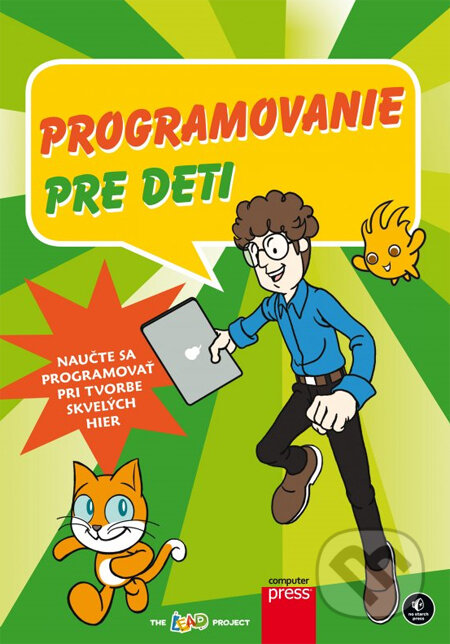 Kniha: Programovanie pre deti (Computer Press). Computer Press, 2014 Kniha: Programovanie pre deti (Computer Press). Computer Press, 2014