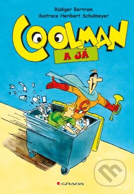 Kniha: Coolman a já (Heribert Schulmeyer a Rüdiger Bertram). Grada, 2014 Kniha: Coolman a já (Heribert Schulmeyer a Rüdiger Bertram). Grada, 2014