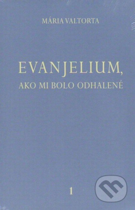 Kniha: Evanjelium, ako mi bolo odhalené 1 (Mária Valtorta), 2008 Kniha: Evanjelium, ako mi bolo odhalené 1 (Mária Valtorta), 2008