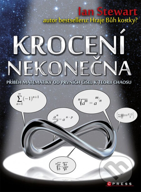 Kniha: Krocení nekonečna (Ian Stewart). CPRESS, 2014 Kniha: Krocení nekonečna (Ian Stewart). CPRESS, 2014