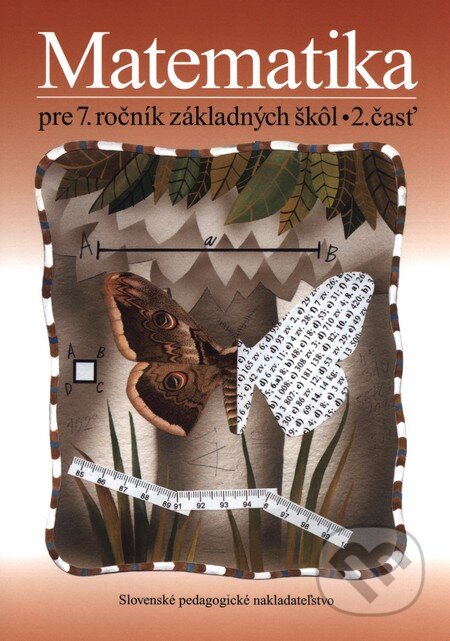Matematika pre 7. ročník základných škôl (Ľudovít Bálint, Mária Malperová, Ondred Šedivý a Soňa Čeretková). Slovenské pedagogické nakladateľstvo - Mladé letá, 2006 Matematika pre 7. ročník základných škôl (Ľudovít Bálint, Mária Malperová, Ondred Šedivý a Soňa Čeretková). Slovenské pedagogické nakladateľstvo - Mladé letá, 2006