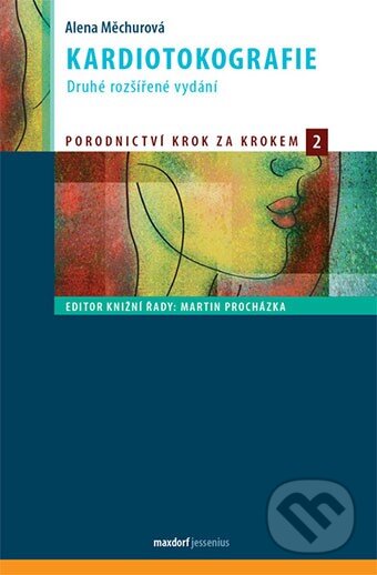 Kniha: Kardiotokografie (Alena Měchurová). Maxdorf, 2014 Kniha: Kardiotokografie (Alena Měchurová). Maxdorf, 2014