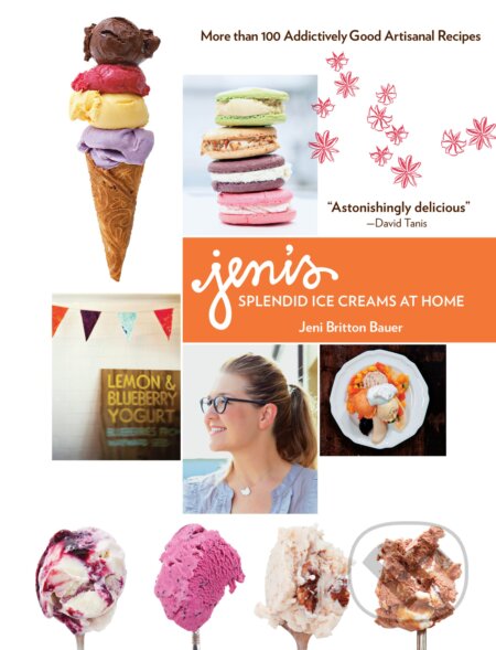 Kniha: Jenis Splendid Ice Creams at Home (Jeni Britton Bauer). Workman, 2011 Kniha: Jenis Splendid Ice Creams at Home (Jeni Britton Bauer). Workman, 2011