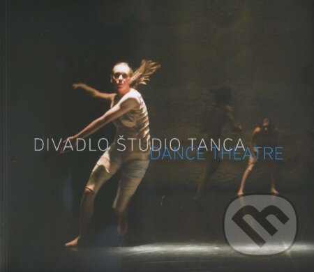 Kniha: Divadlo Štúdio tanca (Mária Glocková). Dimat Enterprises, 2013 Kniha: Divadlo Štúdio tanca (Mária Glocková). Dimat Enterprises, 2013