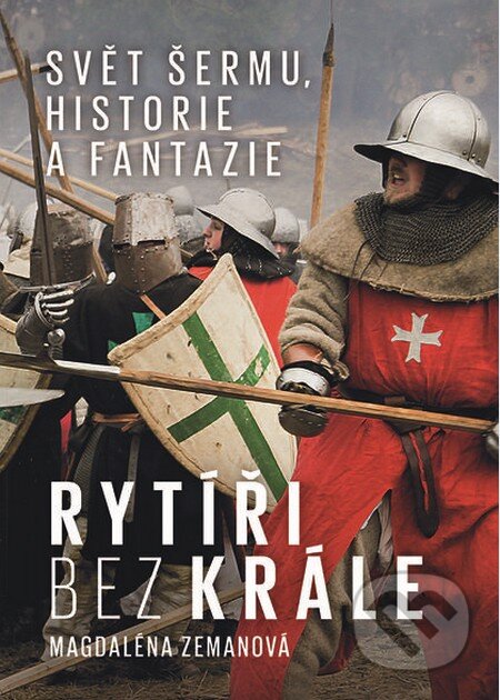Kniha: Rytíři bez krále (Magdalena Zemanová). Nakladatelství Lidové noviny, 2014 Kniha: Rytíři bez krále (Magdalena Zemanová). Nakladatelství Lidové noviny, 2014