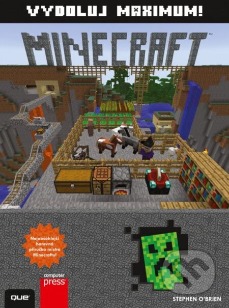 Kniha: Minecraft (Stephen O'Brien). Computer Press, 2014 Kniha: Minecraft (Stephen O'Brien). Computer Press, 2014