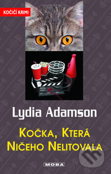 Kniha: Kočka, která ničeho nelitovala (Lydia Adamson). Moba, 2014 Kniha: Kočka, která ničeho nelitovala (Lydia Adamson). Moba, 2014