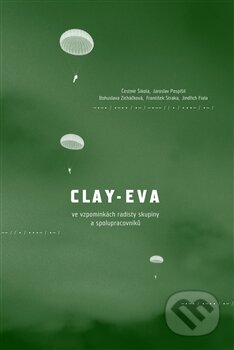 Kniha: Clay-Eva (Bohuslava Zicháčková, Čestmír Šikola, František Straka, Jaroslav Pospíšil a Jindřich Fiala). P3K, 2014 Kniha: Clay-Eva (Bohuslava Zicháčková, Čestmír Šikola, František Straka, Jaroslav Pospíšil a Jindřich Fiala). P3K, 2014