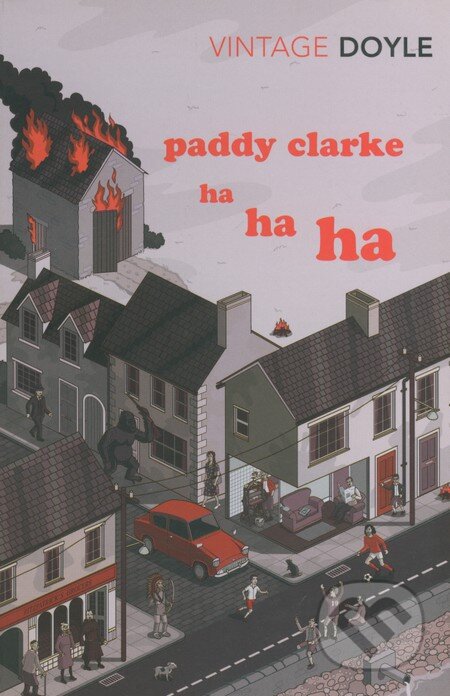 Kniha: Paddy Clarke Ha Ha Ha (Roddy Doyle). Vintage, 2010 Kniha: Paddy Clarke Ha Ha Ha (Roddy Doyle). Vintage, 2010