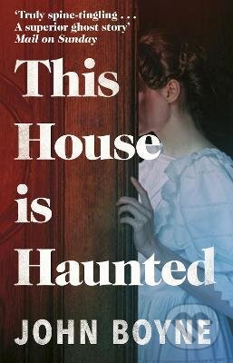 Kniha: This House is Haunted (John Boyne). Black Swan, 2014 Kniha: This House is Haunted (John Boyne). Black Swan, 2014