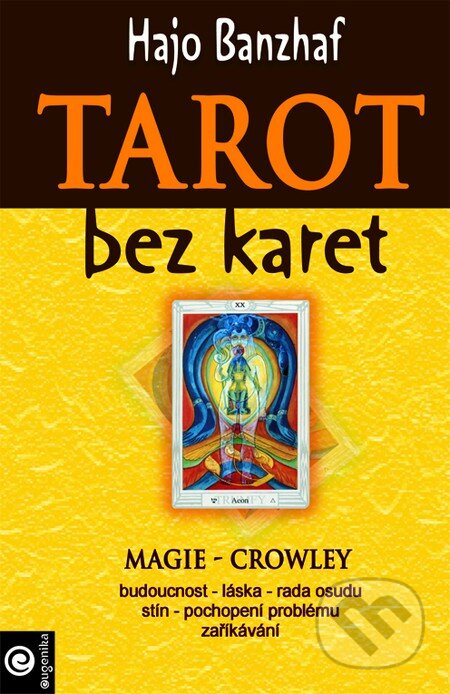 Kniha: Tarot bez karet (Hajo Banzhaf). Eugenika, 2006 Kniha: Tarot bez karet (Hajo Banzhaf). Eugenika, 2006