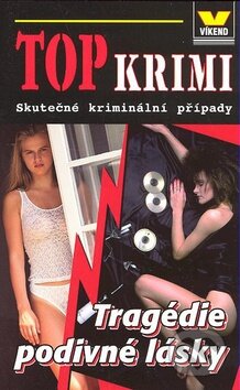 Kniha: Tragédie podivné lásky (Víkend). Víkend, 2007 Kniha: Tragédie podivné lásky (Víkend). Víkend, 2007