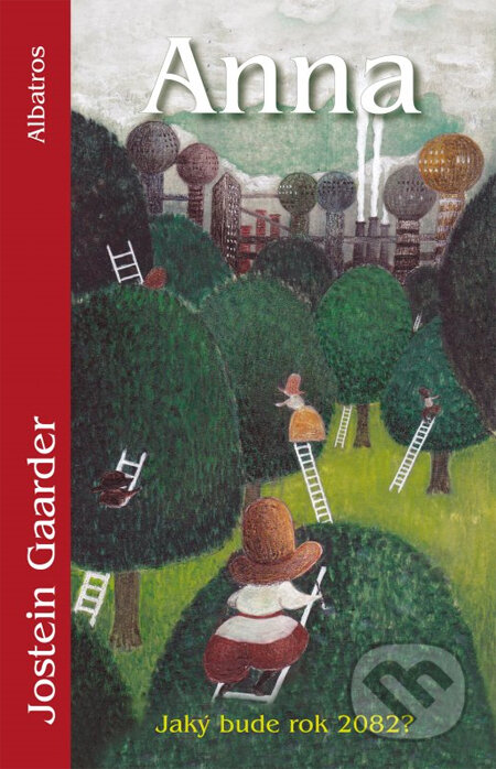 Kniha: Anna (Jostein Gaarder). Albatros CZ, 2014 Kniha: Anna (Jostein Gaarder). Albatros CZ, 2014