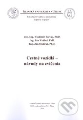 Kniha: Cestné vozidlá - návody na cvičenia (Ján Ondruš, Ján Vrábel a Vladimír Rievaj). EDIS, 2014 Kniha: Cestné vozidlá - návody na cvičenia (Ján Ondruš, Ján Vrábel a Vladimír Rievaj). EDIS, 2014