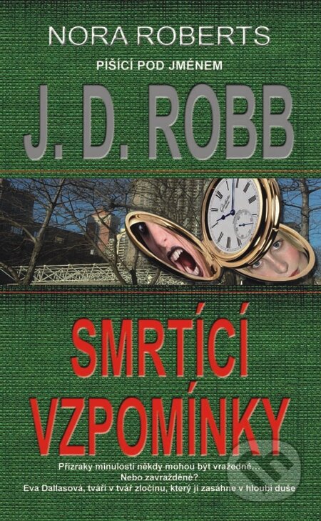 E-kniha: Smrtící vzpomínky (J.D. Robb). Metafora, 2012 E-kniha: Smrtící vzpomínky (J.D. Robb). Metafora, 2012