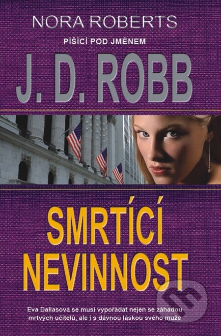 E-kniha: Smrtící nevinnost (J.D. Robb). Metafora, 2013 E-kniha: Smrtící nevinnost (J.D. Robb). Metafora, 2013