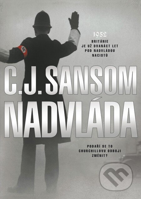 Kniha: Nadvláda (C.J. Sansom). BB/art, 2014 Kniha: Nadvláda (C.J. Sansom). BB/art, 2014